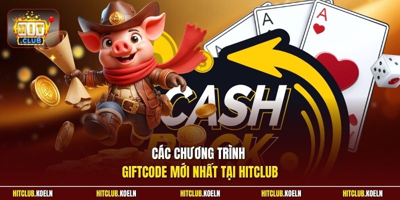 Các chương trình giftcode mới nhất tại Hitclub