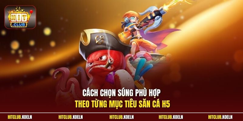 Cách chọn súng phù hợp theo từng mục tiêu săn cá H5