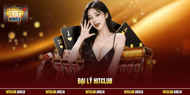 Đại lý Hitclub