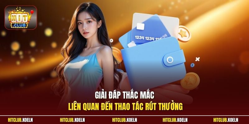 Giải đáp thắc mắc liên quan đến thao tác rút thưởng