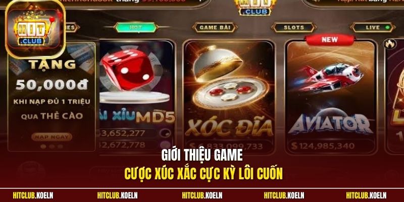 Giới thiệu game cược xúc xắc cực kỳ lôi cuốn