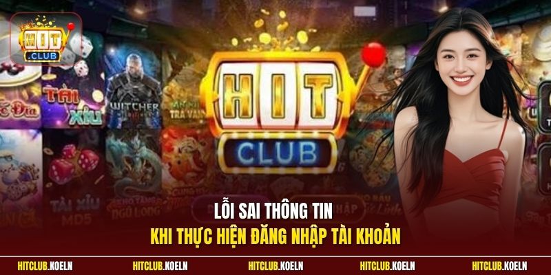 Lỗi sai thông tin khi thực hiện đăng nhập tài khoản