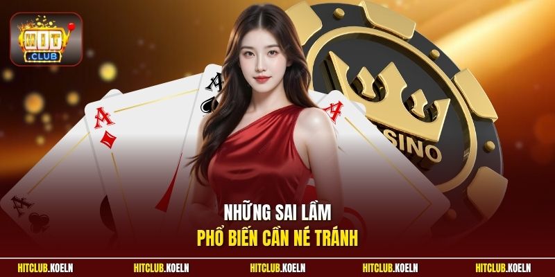 Những sai lầm phổ biến cần né tránh