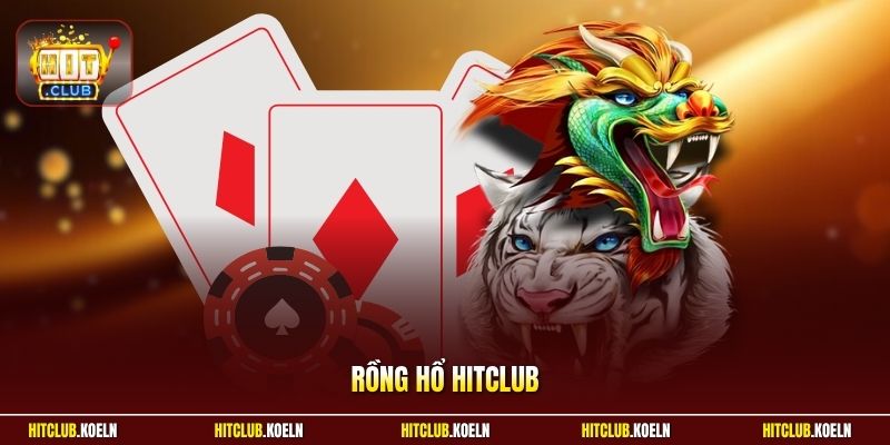 Rồng hổ Hitclub