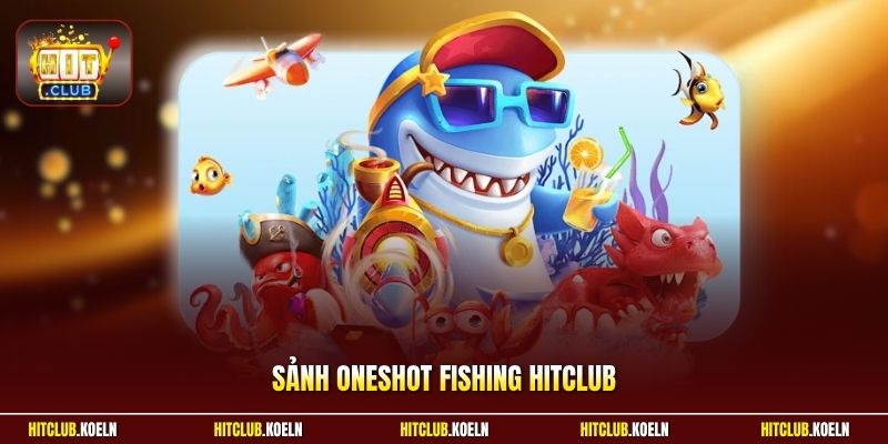 Sảnh Oneshot Fishing HitClub